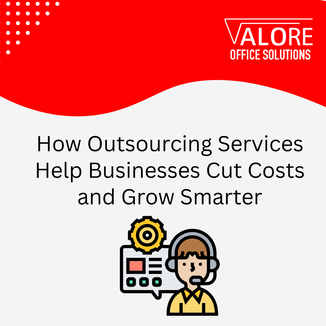 How Outsourcing Services Help Businesses Cut Costs and Grow Smarter