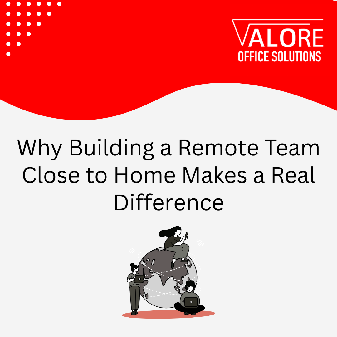 Why Building a Remote Team Close to Home Makes a Real Difference