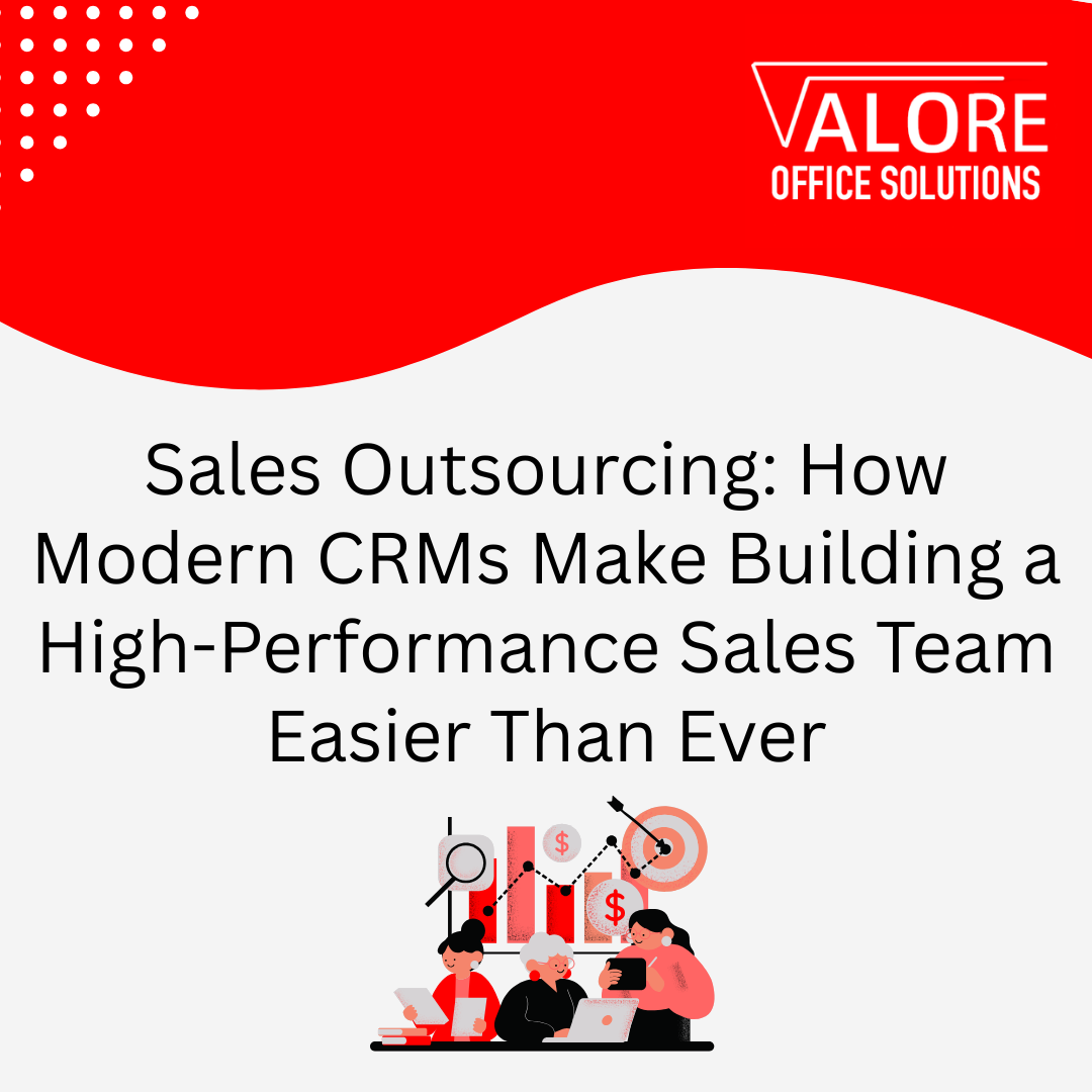 Sales Outsourcing: How Modern CRMs Make Building a High-Performance Sales Team Easier Than Ever