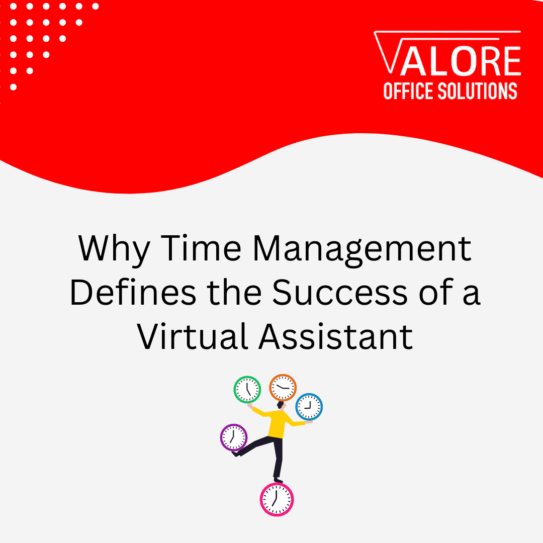 Why Time Management Defines the Success of a Virtual Assistant