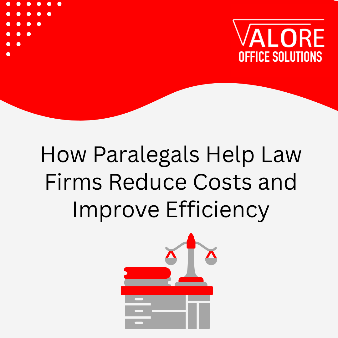 How Paralegals Help Law Firms Reduce Costs and Improve Efficiency
