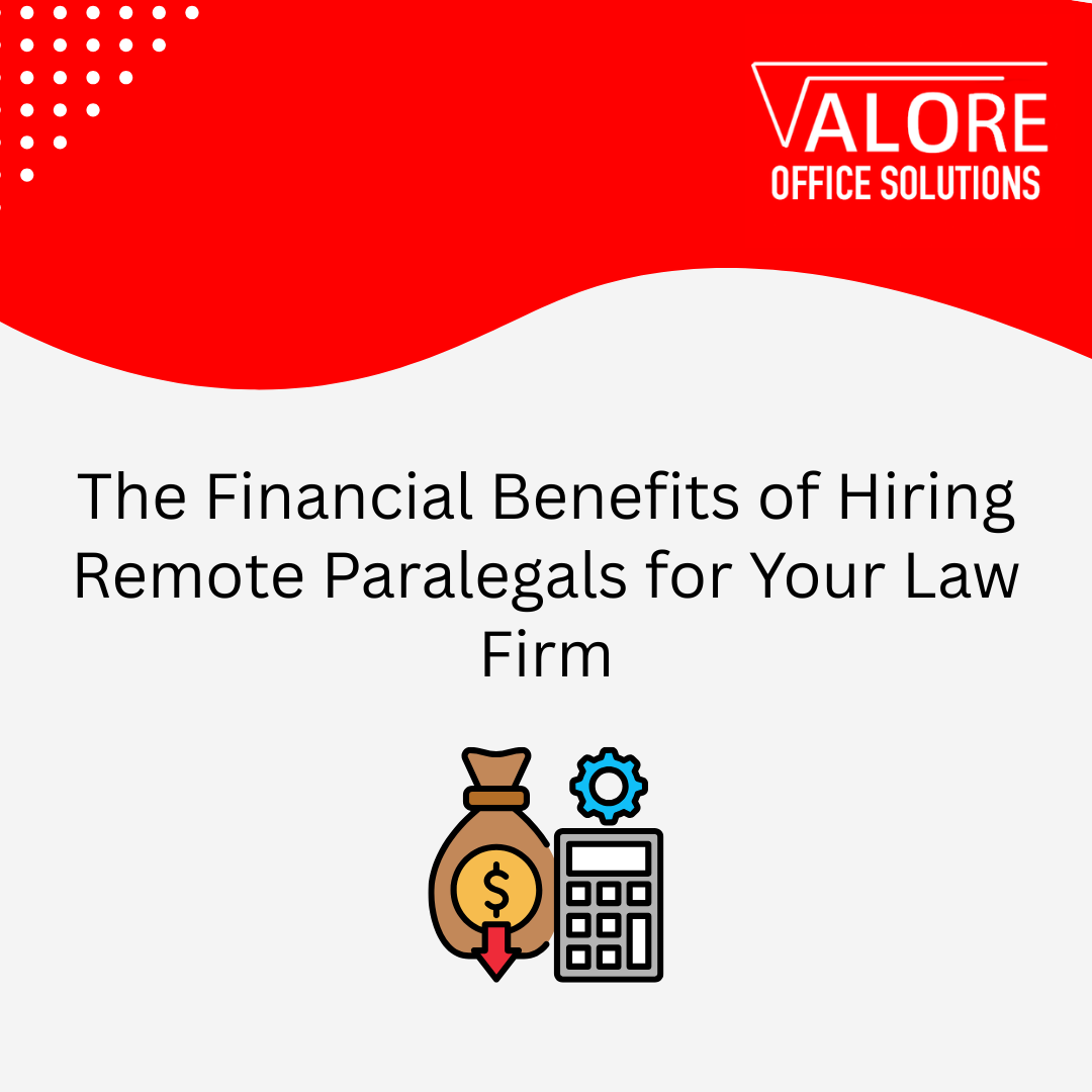 The Financial Benefits of Hiring Remote Paralegals for Your Law Firm
