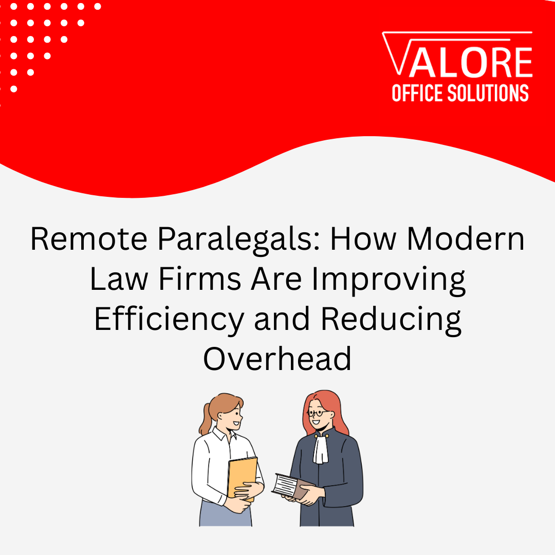 Remote Paralegals: How Modern Law Firms Are Improving Efficiency and Reducing Overhead