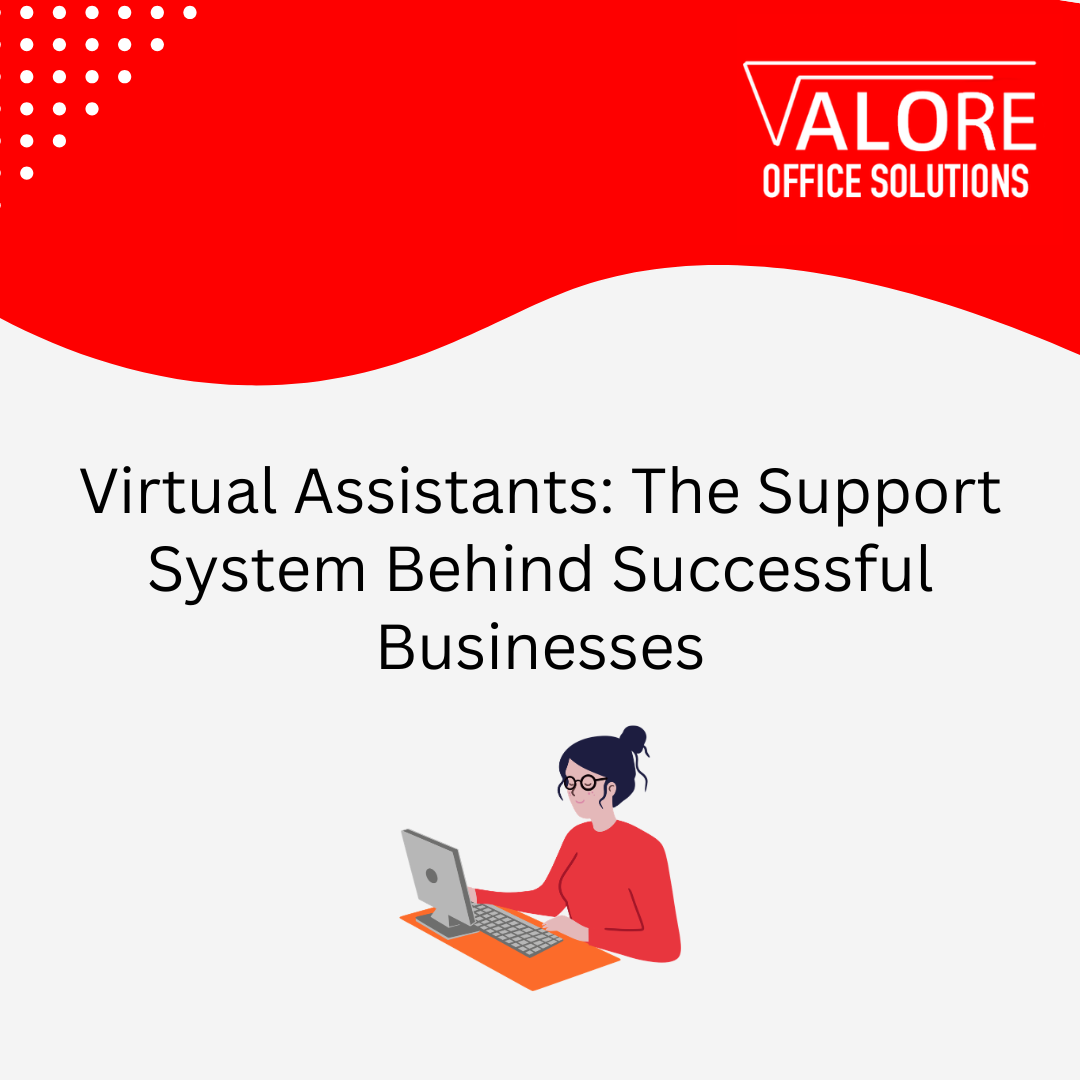 Virtual Assistants: The Support System Behind Successful Businesses