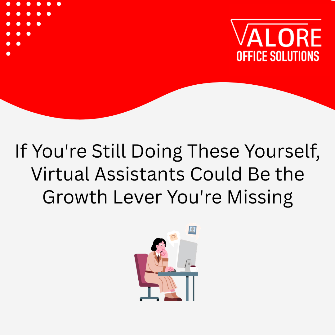 If You’re Still Doing These Yourself, Virtual Assistants Could Be the Growth Lever You’re Missing