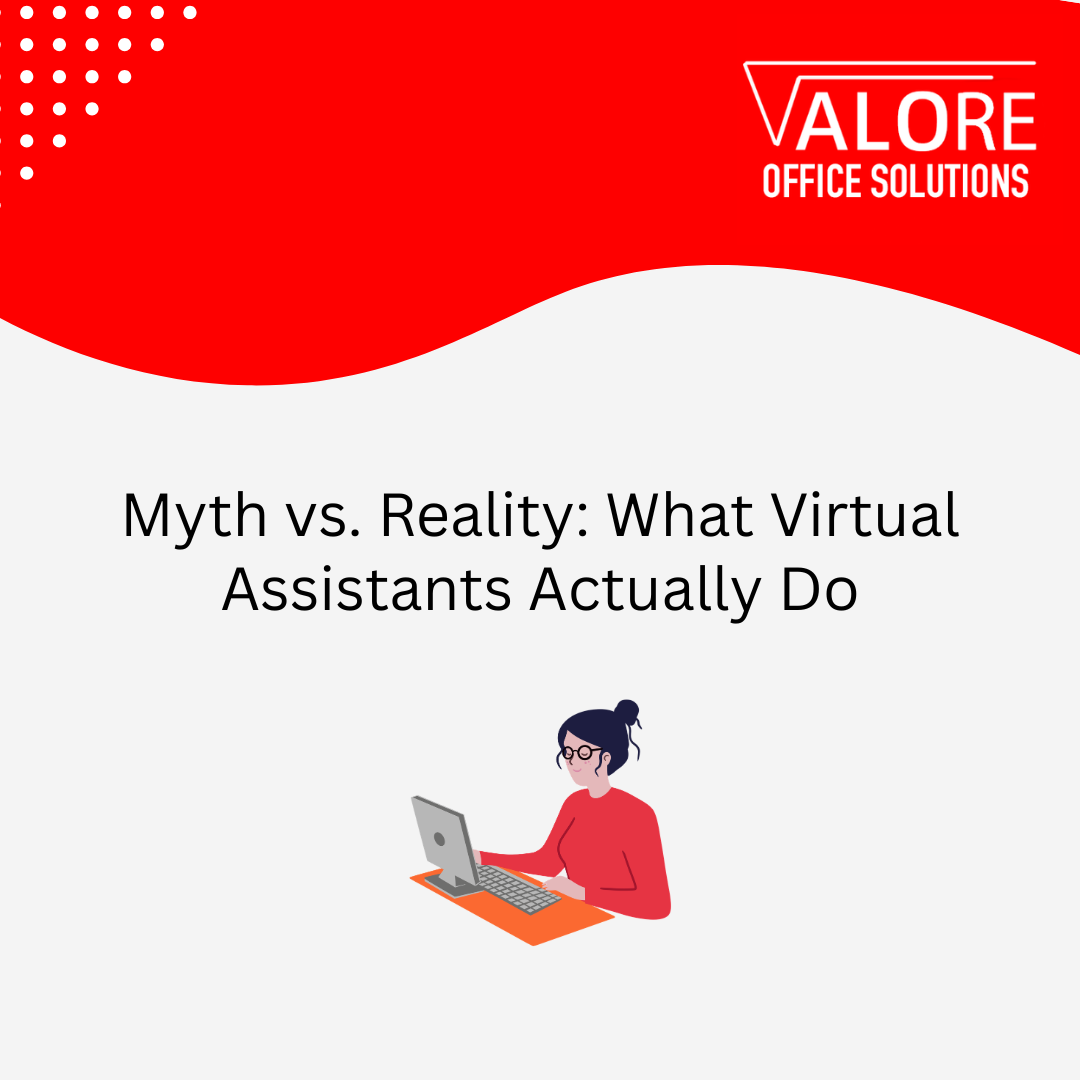 Myth vs. Reality: What Virtual Assistants Actually Do