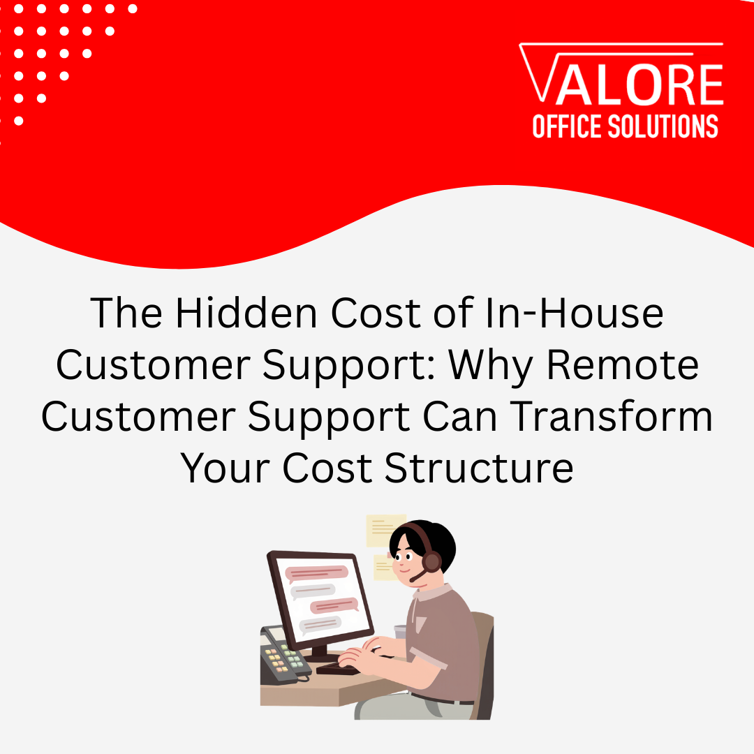 The Hidden Cost of In-House Customer Support: Why Remote Customer Support Can Transform Your Cost Structure