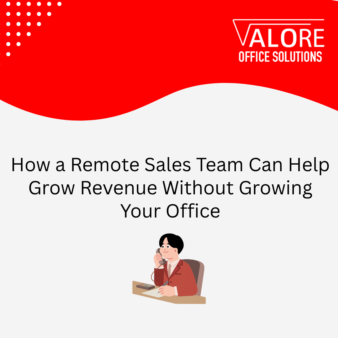 How a Remote Sales Team Can Help Grow Revenue Without Growing Your Office